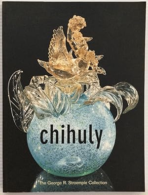 Bild des Verkufers fr Chihuly: The George R. Stroemple Collection zum Verkauf von Chaparral Books