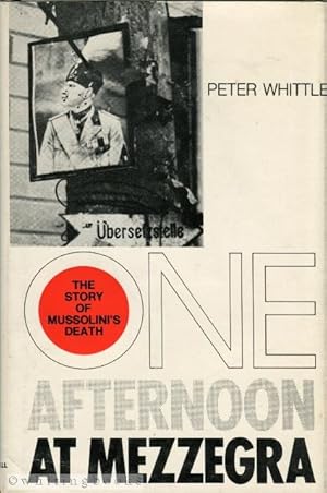 Image du vendeur pour One Afternoon at Mezzegra : The Story of Mussolini's Death mis en vente par Whiting Books