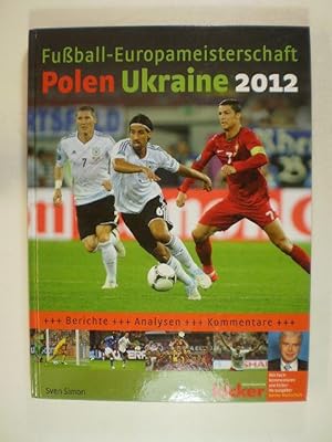 Fussball-Europameisterschft Polen - Ukraine 2012. Berichte, Analysen, Kommentare