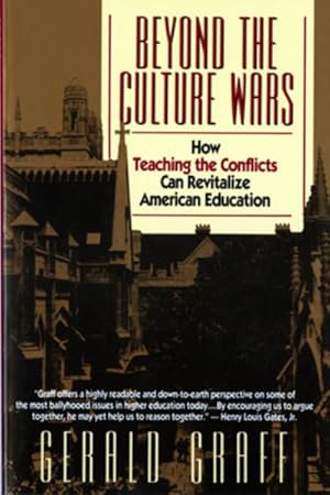 Immagine del venditore per Beyond the Culture Wars : How Teaching the Conflicts Can Revitalize American Education venduto da GreatBookPrices