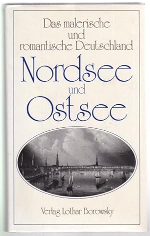 Imagen del vendedor de Nordsee und Ostsee. Das malerische und romatische Deutschland a la venta por Graphem. Kunst- und Buchantiquariat