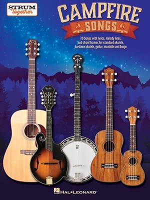 Image du vendeur pour Campfire Songs : 70 Songs With Lyrics, Melody Lines, and Chord Frames for Standard Ukulele, Baritone Ukulele, Guitar, Mandolin and Banjo mis en vente par GreatBookPrices