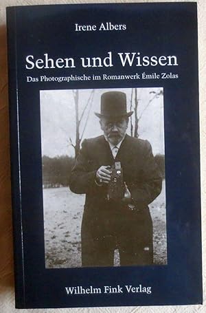 Sehen und Wissen : das Photographische im Romanwerk Émile Zolas ; Theorie und Geschichte der Lite...