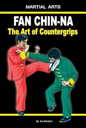 Imagen del vendedor de Fan Chin-Na - The Art of Countergrips a la venta por GreatBookPrices