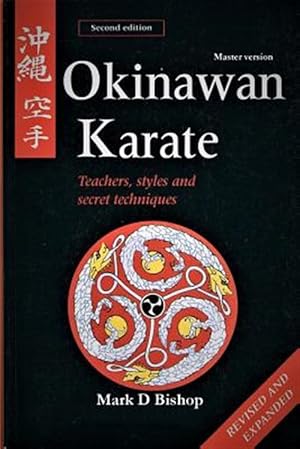 Imagen del vendedor de Okinawan Karate: Teachers, Styles & Secret Techniques, Revised & Expanded Second Edition: Master Version a la venta por GreatBookPrices