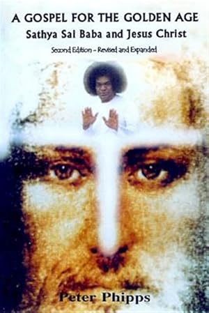Seller image for A Gospel for the Golden Age: Sathya Sai Baba and Jesus Christ for sale by GreatBookPrices