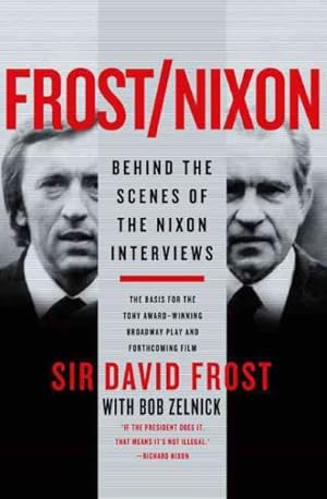 Bild des Verkufers fr Frost/Nixon : Behind the Scenes of the Nixon Interviews zum Verkauf von GreatBookPrices