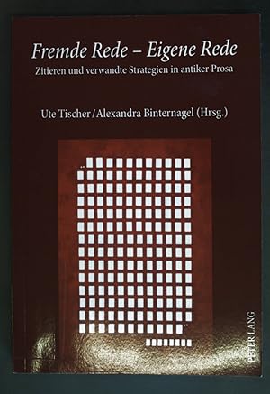 Seller image for Fremde Rede - eigene Rede : Zitieren und verwandte Strategien in antiker Prosa. for sale by books4less (Versandantiquariat Petra Gros GmbH & Co. KG)