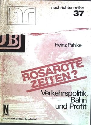 Bild des Verkufers fr Rosarote Zeiten? : Verkehrspolitik, Bahn u. Profit. Nachrichten-Reihe ; 37 zum Verkauf von books4less (Versandantiquariat Petra Gros GmbH & Co. KG)