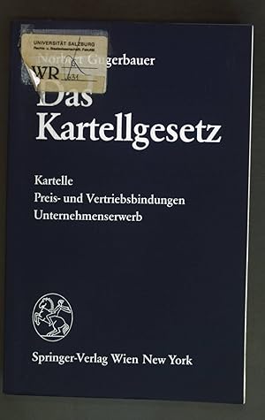 Seller image for Das Kartellgesetz : Kartelle, Preis- und Vertriebsverbindungen, Unternehmenserwerb ; Kommentar zum Kartellgesetz 1988 mit Anlage und Durchfhrungsverordnung zu 17 KartG 1972, Nahversorgungsgesetz, Preisgesetz, Abkommen zwischen der Republik sterreich und der Europischen Wirtschaftsgemeinschaft, EGKS-Abkommen-Durchfhrungsgesetz. for sale by books4less (Versandantiquariat Petra Gros GmbH & Co. KG)