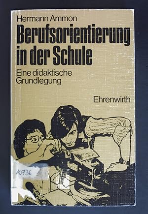 Bild des Verkufers fr Berufsorientierung in der Schule : e. didakt. Grundlegung. Studien zur Hauptschule zum Verkauf von books4less (Versandantiquariat Petra Gros GmbH & Co. KG)