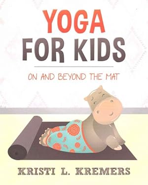Seller image for Yoga for Kids : On and Beyond the Mat for sale by GreatBookPrices