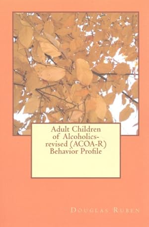 Bild des Verkufers fr Adult Children of Alcoholics-Revised (ACOA-R) Behavior Profile zum Verkauf von GreatBookPrices