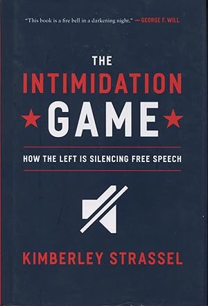 Imagen del vendedor de The Intimidation Game: How The Left Is Silencing Free Speech a la venta por Kenneth A. Himber