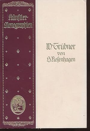 Imagen del vendedor de Wilhelm Trbner. Knstler-Monographien. Liebhaber-Ausgaben 98. a la venta por Fundus-Online GbR Borkert Schwarz Zerfa