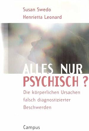 Bild des Verkufers fr Alles nur psychisch? : die krperlichen Ursachen falsch diagnostizierter Beschwerden. Aus dem Engl. von Nicole Hlsken. zum Verkauf von Fundus-Online GbR Borkert Schwarz Zerfa