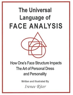 Seller image for Universal Language of Face Analysis : How One's Face Structure Impacts the Art of Personal Dress and Personality for sale by GreatBookPrices