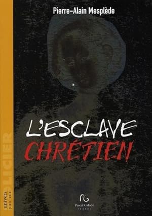 Image du vendeur pour L'esclave chrtien mis en vente par Chapitre.com : livres et presse ancienne