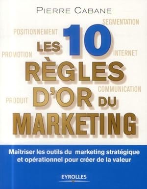 Image du vendeur pour les dix rgles d'or du marketing mis en vente par Chapitre.com : livres et presse ancienne