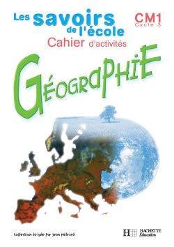 savoirs de l'ecole geographie cm1 - cahier d'activites - ed.2002
