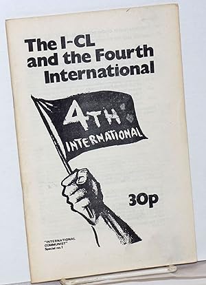 Image du vendeur pour The I-CL and the Fourth International mis en vente par Bolerium Books Inc.
