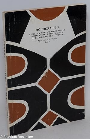 Seller image for Cattle ranches are about people: social science dimensions of a commercial feasibility study for sale by Bolerium Books Inc.