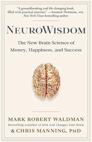 Bild des Verkufers fr NeuroWisdom : The New Brain Science of Money, Happiness, and Success zum Verkauf von GreatBookPrices