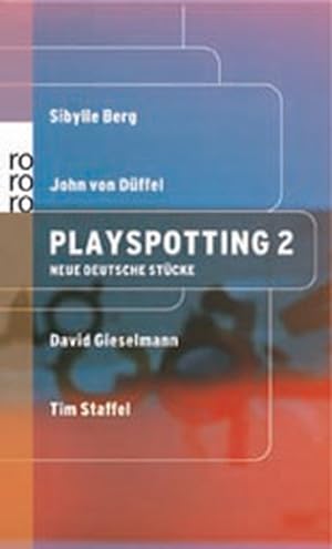Playspotting 2 : Neue deutsche Stücke / Sibylle Berg . / Rororo ; 23269