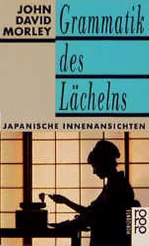 Bild des Verkufers fr Grammatik des Lchelns. Japanische Innenansichten. zum Verkauf von Gerald Wollermann