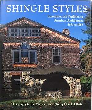 Seller image for Shingle Styles: Innovation and Tradition in American Architecture 1874-1982 for sale by Newbury Books