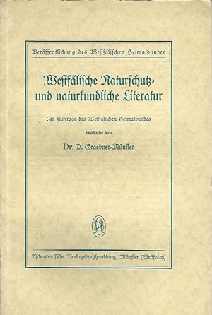 Westfälische Naturschutz- und naturkundliche Literatur. Im Auftrage des Westfälischen Heimatbunde...