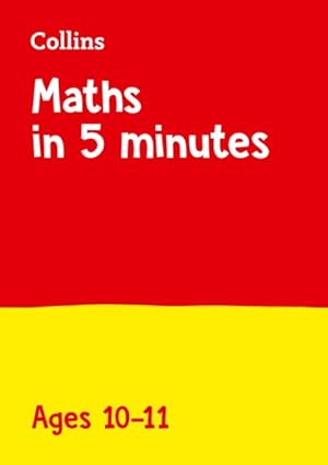 Seller image for Maths in 5 Minutes a Day Age 10-11 : Home Learning and School Resources from the Publisher of Revision Practice Guides, Workbooks, and Activities for sale by GreatBookPrices