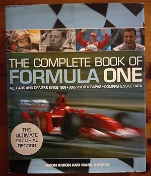 THE COMPLETE BOOK OF FORMULA ONE. All Cars and Drivers Since 1950 - 3685 Photographs - Comprehens...