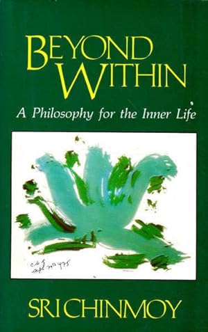 Seller image for Beyond Within: A Philosophy for Inner Life for sale by Goulds Book Arcade, Sydney