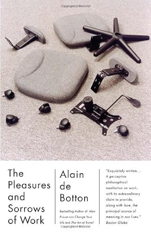 Seller image for The Pleasures and Sorrows of Work (Vintage International) by De Botton, Alain [Paperback ] for sale by booksXpress
