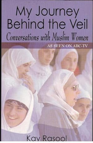 Seller image for My Journey behind the Veil: Conversations with Muslim Women for sale by Goulds Book Arcade, Sydney