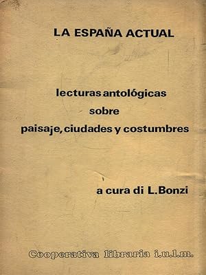 Seller image for La Espana actual. Lecturas antologicas sobre paisaje, ciudades y costrumbres for sale by Librodifaccia