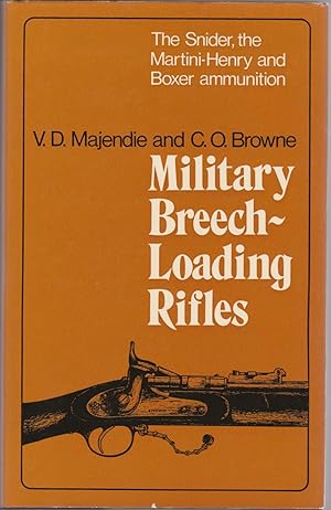 Imagen del vendedor de MILITARY BREECH-LOADING WEAPONS with detailed notes on the Snider and Martini-Henry Rifles and Boxer Ammunition a la venta por BOOK NOW