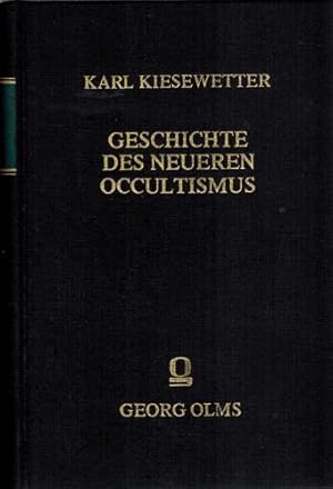 Bild des Verkufers fr Geschichte des neueren Occultismus. Geheimwissenschaftliche Systeme von Agrippa von Nettesheim bis zu Carl du Prel. zum Verkauf von Occulte Buchhandlung "Inveha"