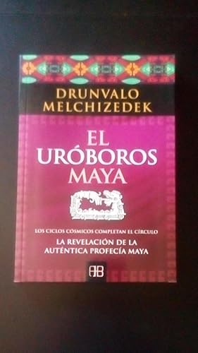 Immagine del venditore per UROBOROS MAYA, EL - LOS CICLOS COSMICOS COMPLETAN EL CIRCULO - LA REVELACION DE LA AUTENTICA PROFECIA MAYA venduto da Libreria Bibliomania