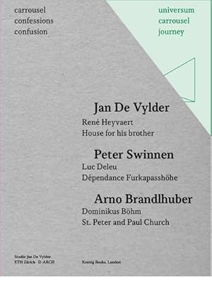 Image du vendeur pour Carrousel Confessions Confusion 1: Jan De Vylder. Rene Heyvaert House for his brother / Peter Swinnen. Luc Deleu. De pendance Furkapasshohe / Arno Brandlhuber. Dominikus Bohm. St. Peter and Paul Church mis en vente par BuchWeltWeit Ludwig Meier e.K.