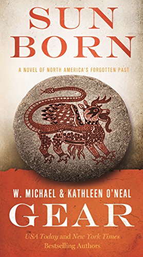 Imagen del vendedor de Sun Born: A People of Cahokia Novel (Book Two of the Morning Star Series) (North America's Forgotten Past) by Gear, W. Michael, Gear, Kathleen O'Neal [Mass Market Paperback ] a la venta por booksXpress