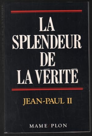 La Splendeur de la vérité. Lettre encyclique veritatis splendor 6 août 1993