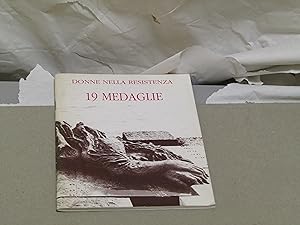 Bild des Verkufers fr DONNE NELLA RESISTENZA 19 MEDAGLIE D'ORO zum Verkauf von Amarcord libri