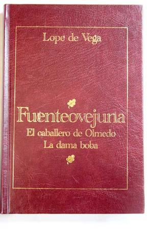 FUENTEOVEJUNA/EL CABALLERO DE OLMEDO/LA DAMA BOBA