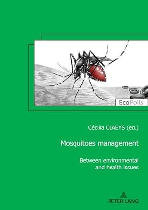 Bild des Verkufers fr Mosquitoes management: Between environmental and health issues (EcoPolis, Band 31) zum Verkauf von buchversandmimpf2000