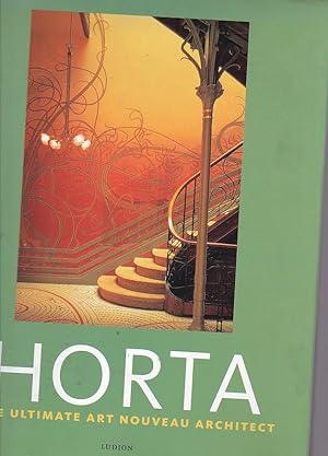 Immagine del venditore per Horta. The ultimate art nouveau architect venduto da LIBRERA GULLIVER