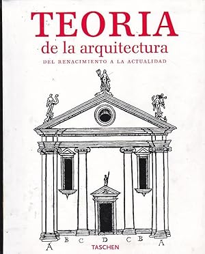 Seller image for Teora de la arquitectura del renacimiento a la actualidad, 89 artculos sobre 117 tratados for sale by LIBRERA GULLIVER