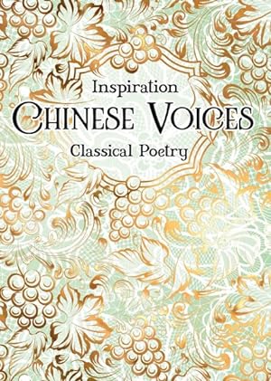 Bild des Verkufers fr Inspiration Chinese Voices : Classical Poetry zum Verkauf von GreatBookPrices