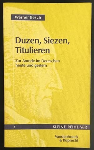 Bild des Verkufers fr Duzen, Siezen, Titulieren: zur Anrede im Deutschen heute und gestern. zum Verkauf von Antiquariat Im Seefeld / Ernst Jetzer
